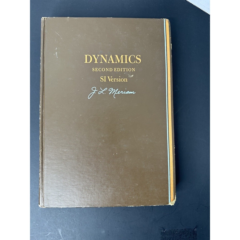 Dynamics 2nd Edition SI Version J. L. Meriam Hardcover 1975 Wiley 0471596078